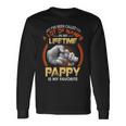 Pappy Grandpa A Lot Of Name But Pappy Is My Favorite Long Sleeve T-Shirt Gifts ideas