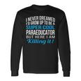 Paraeducator Sped Paraeducator Appreciation Long Sleeve T-Shirt Gifts ideas