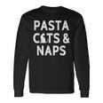 Pasta Cats & Naps Italian Cuisine And Cat Lover Long Sleeve T-Shirt T-Shirt Gifts ideas