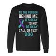 Person Behind Me Suicide Prevention Awareness Hotline 988 Long Sleeve T-Shirt Gifts ideas