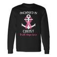 Pink Breast Cancer Quote Anchored In Christ Faith Hope Love Long Sleeve T-Shirt Gifts ideas