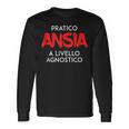 I Practice Anxiety At A Competitive Level Italian Words Long Sleeve T-Shirt T-Shirt Gifts ideas