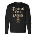 Pretend Im A Pirate Costume Party Halloween Pirate Long Sleeve T-Shirt Gifts ideas