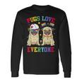 Pride Parade Pugs Love Everyone Lgbt Pugs Gay Pride Lgbt Long Sleeve T-Shirt Gifts ideas