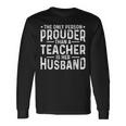 Proud Teacher Husband Of A Teacher Teachers Husband Long Sleeve T-Shirt T-Shirt Gifts ideas