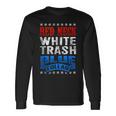 Redneck White Trash Blue Collar Red Neck Long Sleeve T-Shirt T-Shirt Gifts ideas