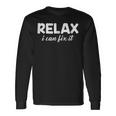 Relax I Can Fix It Relax Can Long Sleeve T-Shirt T-Shirt Gifts ideas