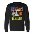 There's Some Horrors In This House Halloween Spooky Season Long Sleeve T-Shirt Gifts ideas