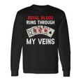 Royal Blood Runs Through My Veins Poker Dad Long Sleeve T-Shirt Gifts ideas