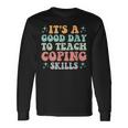 School Counselor It's A Good Day To Teach Coping Skills Long Sleeve Gifts ideas