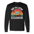 See Ya Later Excavator- Toddler Baby Little Excavator Long Sleeve T-Shirt Gifts ideas
