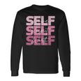 Self Love Self Respect Self Worth Positive Inspirational Long Sleeve T-Shirt Gifts ideas