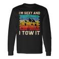 Im Sexy And I Tow It Camper Camping Long Sleeve T-Shirt Gifts ideas