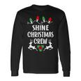 Shine Name Christmas Crew Shine Long Sleeve T-Shirt Gifts ideas