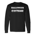 Silly Humor Last Minute Halloween Costume Halloween Costume Long Sleeve T-Shirt Gifts ideas