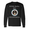 Social MediaSocial Media Not Selling Media Long Sleeve T-Shirt Gifts ideas