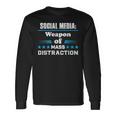 Social Media Weapon Mass Distraction Long Sleeve T-Shirt Gifts ideas