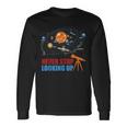 Solar System Planets Never Stop Looking Up Astronomy Boys Long Sleeve T-Shirt T-Shirt Gifts ideas