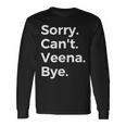 Sorry Can't Veena Bye Musical Instrument Music Musical Long Sleeve T-Shirt Gifts ideas