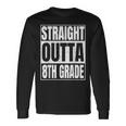 Straight Outta 8Th Grade Graduation Class 2023 Eighth Grade Long Sleeve T-Shirt T-Shirt Gifts ideas