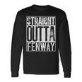 Straight Outta Fenway Cool Boston Long Sleeve T-Shirt Gifts ideas