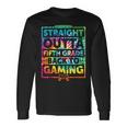 Straight Outta Fifth Grade Gaming 5Th Grade Gamer Tie Dye Long Sleeve T-Shirt T-Shirt Gifts ideas