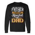 It Takes Someone Special To Be A Dad Fathers Day Long Sleeve T-Shirt T-Shirt Gifts ideas