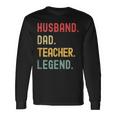 Teacher Husband Dad Legend Retro Vintage Dad Fathers Day Long Sleeve T-Shirt T-Shirt Gifts ideas