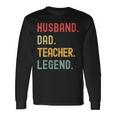 Teacher Husband Dad Legend Retro Vintage Dad Fathers Day Long Sleeve T-Shirt T-Shirt Gifts ideas