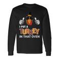 Thanksgiving Pregnancy I Put A Turkey In The Oven Long Sleeve T-Shirt Gifts ideas