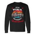 Tina Retro Name Its A Tina Thing Long Sleeve T-Shirt Gifts ideas