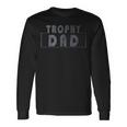 Trophy Dad Best Father Husband Father Day Vintage Long Sleeve T-Shirt T-Shirt Gifts ideas