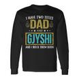 I Have Two Titles Dad And Gjyshi For Father Long Sleeve T-Shirt Gifts ideas