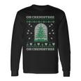 Ugly Christmas Sweater Chemistry Oh Chemistree Long Sleeve T-Shirt Gifts ideas