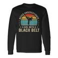 Never Underestimate Girl With A Black Belt Karate Jiu Jitsu Karate Long Sleeve T-Shirt T-Shirt Gifts ideas