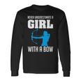 Never Underestimate A Girl With A Bow Archers Archery Girls Archery Long Sleeve T-Shirt T-Shirt Gifts ideas