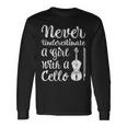 Never Underestimate A Girl And Her Cello Long Sleeve T-Shirt Gifts ideas