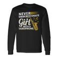 Never Underestimate A Girl With A Saxophone Saxophonist Girl Long Sleeve T-Shirt T-Shirt Gifts ideas