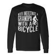 Never Underestimate A Grandpa With A Bicycle Cool Long Sleeve T-Shirt Gifts ideas