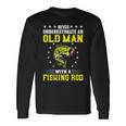 Never Underestimate An Old Man With Fishing Rod Long Sleeve T-Shirt Gifts ideas