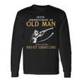 Never Underestimate An Old Man Who Loves Skeet Shooting Long Sleeve T-Shirt Gifts ideas