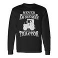 Never Underestimate An Old Man Tractor Grandpa Grandpa Long Sleeve T-Shirt T-Shirt Gifts ideas