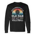 Never Underestimate An Old Man At Volleyball Fathers Day Long Sleeve T-Shirt Gifts ideas