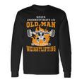 Never Underestimate An Old Man Weightlifting Long Sleeve T-Shirt Gifts ideas