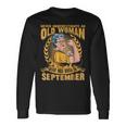 Never Underestimate An Old Woman Who Was Born In September Long Sleeve T-Shirt Gifts ideas