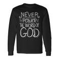 Never Underestimate The Power Of The Word Of God Bible Long Sleeve T-Shirt Gifts ideas