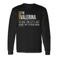 Valerina Name Im Valerina Im Never Wrong Long Sleeve T-Shirt Gifts ideas