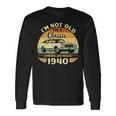 Vintage 1940 Car Birthday Im Not Old Im A Classic 1940 Long Sleeve T-Shirt Gifts ideas