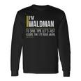 Waldman Name Im Waldman Im Never Wrong Long Sleeve T-Shirt Gifts ideas