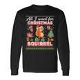 All I Want For Christmas Is A Squirrel Ugly Sweater Farmer Long Sleeve T-Shirt Gifts ideas